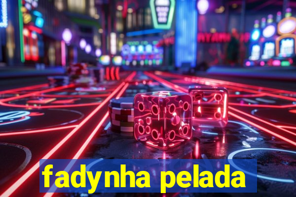 fadynha pelada